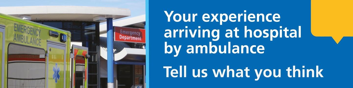 Your experience arriving at hospital by ambulance. Tell us what you think