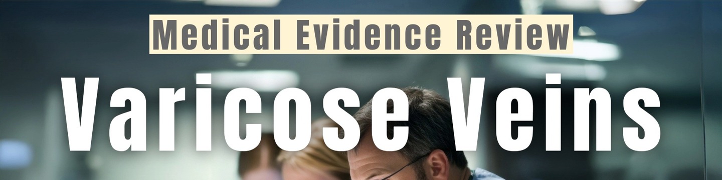 Medicial evidence review: varicose veins