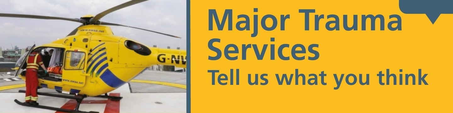 An image of a helicopter on the roof of a hospital, with the wording Major trauma services, tell us what you think