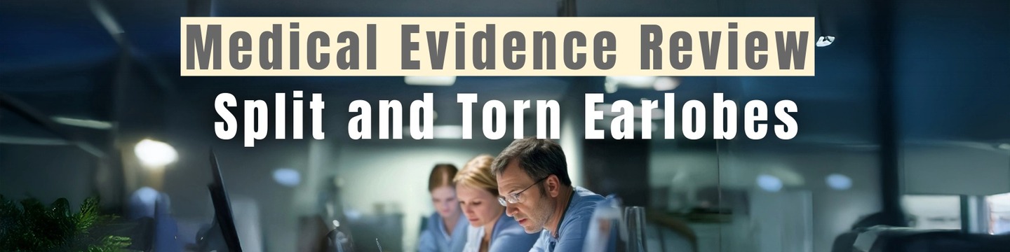 Medical Evidence Review - Split and Torn Earlobes